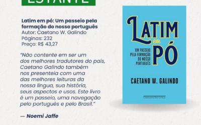 ‘LATIM EM PÓ’ CONTA HISTÓRIA DO PORTUGUÊS BRASILEIRO