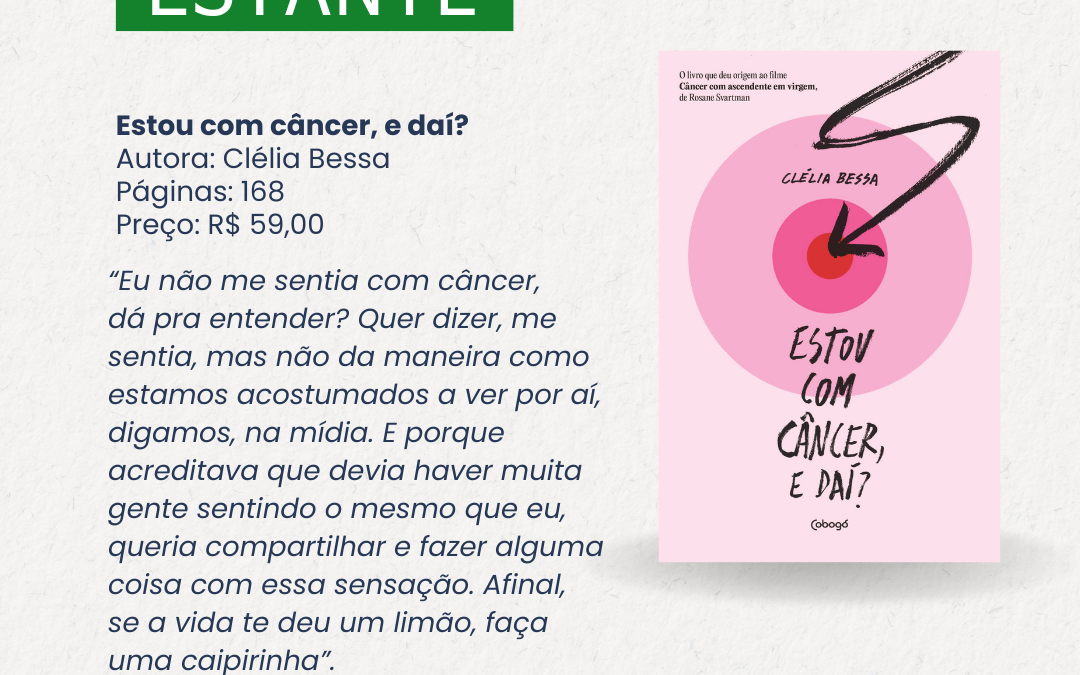 LIVRO TRANSFORMA CÂNCER EM RELATO DE SUPERAÇÃO E BOM-HUMOR