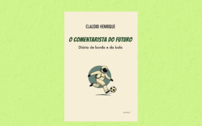 VIAGEM NO TEMPO E PAIXÃO PELO FUTEBOL EM LIVRO DE CLAUDIO HENRIQUE